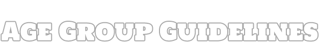 Age Group Guidelines